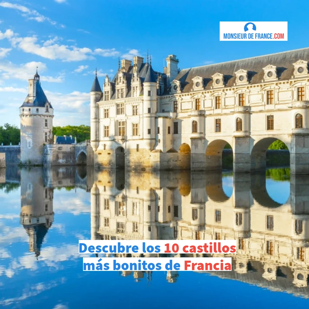Los 10 castillos franceses más bonitos están aquí