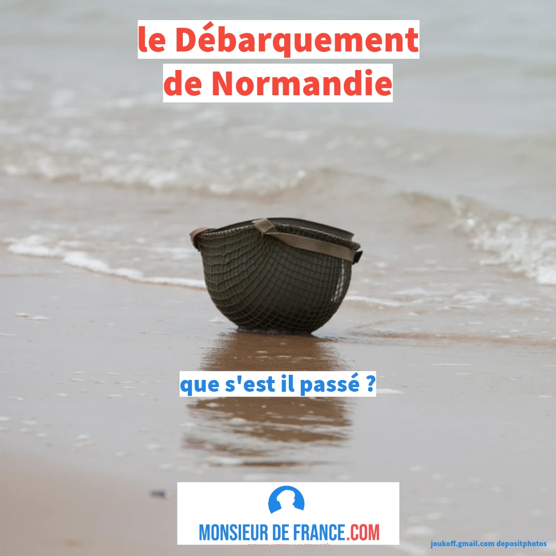 Tout savoir du DDAY débarquement de Normandie avec Monsieurdefrance.com