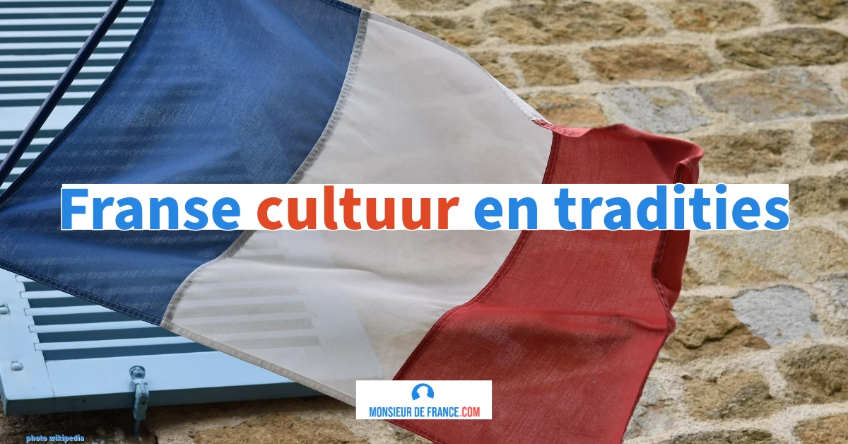 Ontdek de Franse cultuur en tradities 