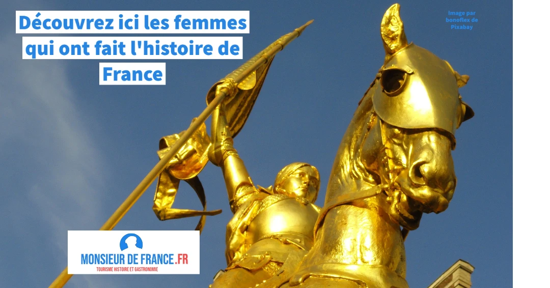 découvrez ici des femmes qui ont fait l'histoire de France