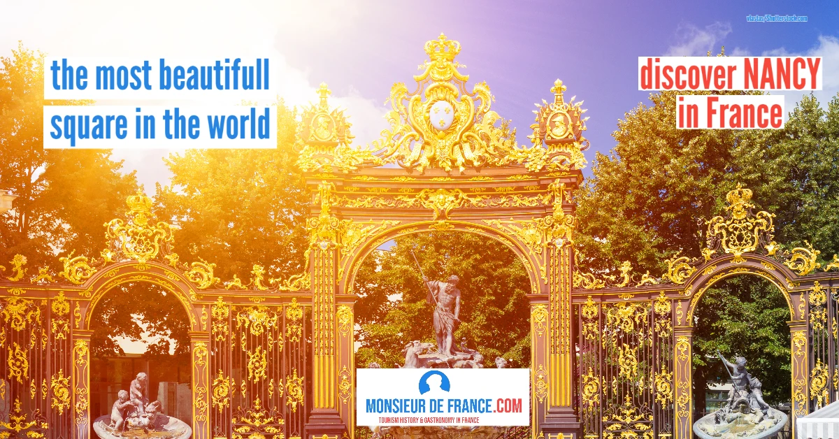 Discover the most beautiful place in the world in Nancy with Monsieurdefrance.fr