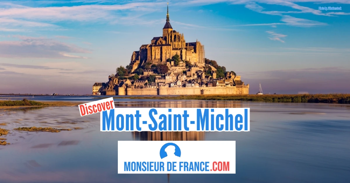 visit the Mont Saint Michel / Mount Saint Michael with Monsieur de France. 