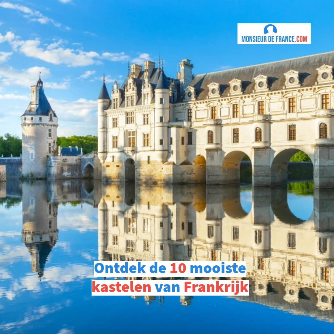 De 10 mooiste Franse kastelen staan hier