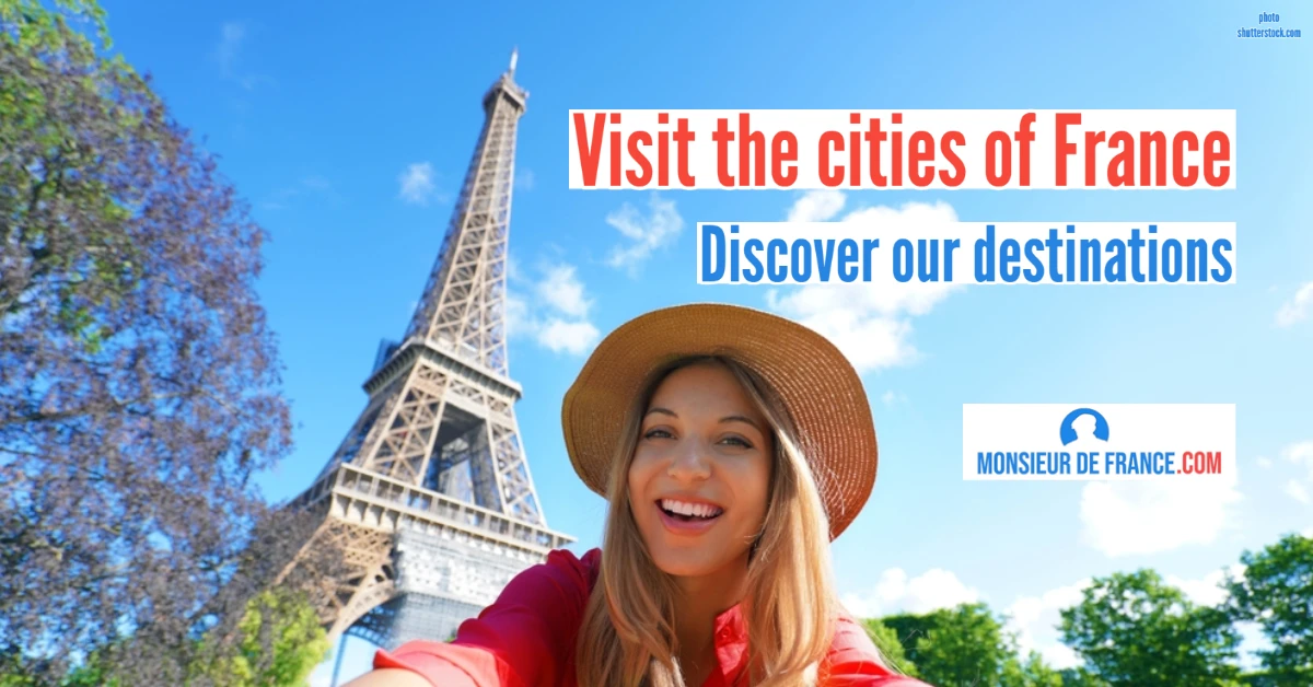 Visit cities of france with Monsieurdefrance.com