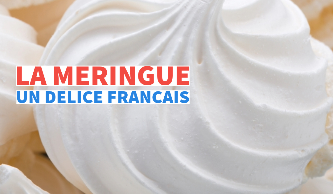 La meringue : le délice de la Reine Marie Antoinette