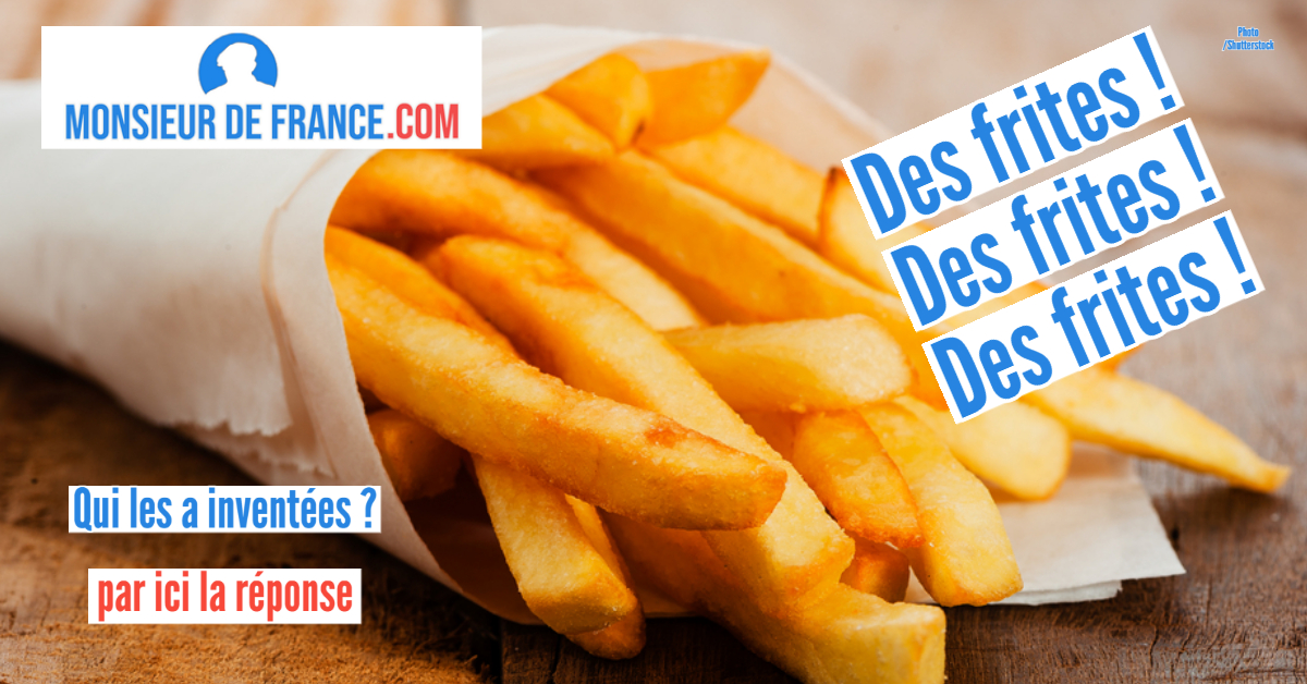 "Des frites ! Des frites ! Des frites
